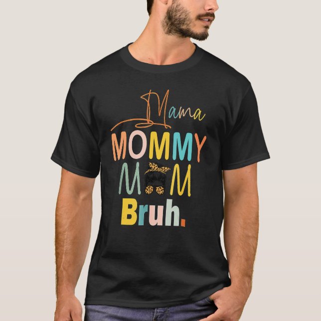 Mama Mommy Mom Bruh Mommy And Me  Mom Life Leopard T-Shirt (Front)