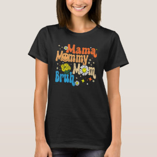 Mama Mommy Mom Bruh Mommy Groovy Retro Mother s Da T-Shirt