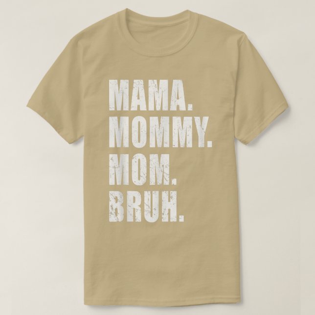 Mama Mommy Mom Bruh Mommy Me Mom For Women  T-Shirt (Design Front)