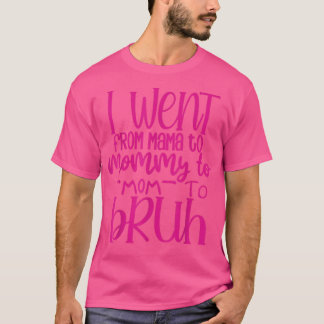 Mama Mommy Mom Bruh Shirt Mother's Day144