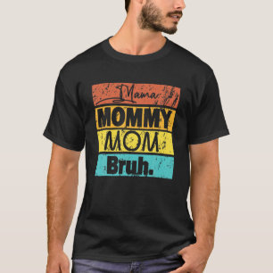 Mama Mommy Mom Bruh Vintage Funny Mom Life Mother' T-Shirt