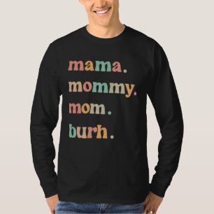 Mama Mommy Mom Burh Mother s Day Groovy Retro Best T-Shirt