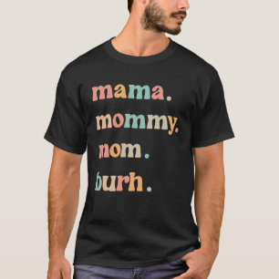 Mama Mommy Mom Burh Mother s Day Groovy Retro Best T-Shirt