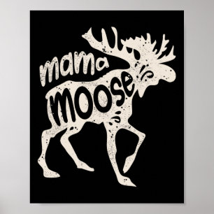 Mama Moose Mother's Day Mum Mummy Family Matching  Poster