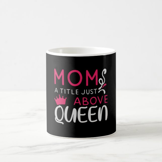 Mama - Mum A Title Just Above Queen Coffee Mug (Center)