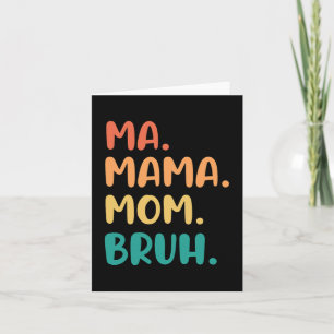 Mama Mum Bruh Mothers Day Funny Vintage For Mother Card