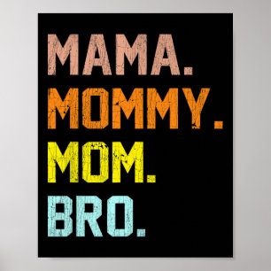 Mama Mummy Mum Bro Mothers Day  Poster
