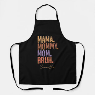Mama. Mummy. Mum. Bruh Apron