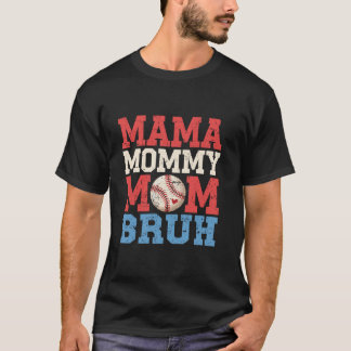 Mama Mummy Mum Bruh Baseball Moms Sport Player Mot T-Shirt