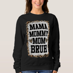 Mama Mummy Mum Bruh Bleached Leopard Mother Sweatshirt