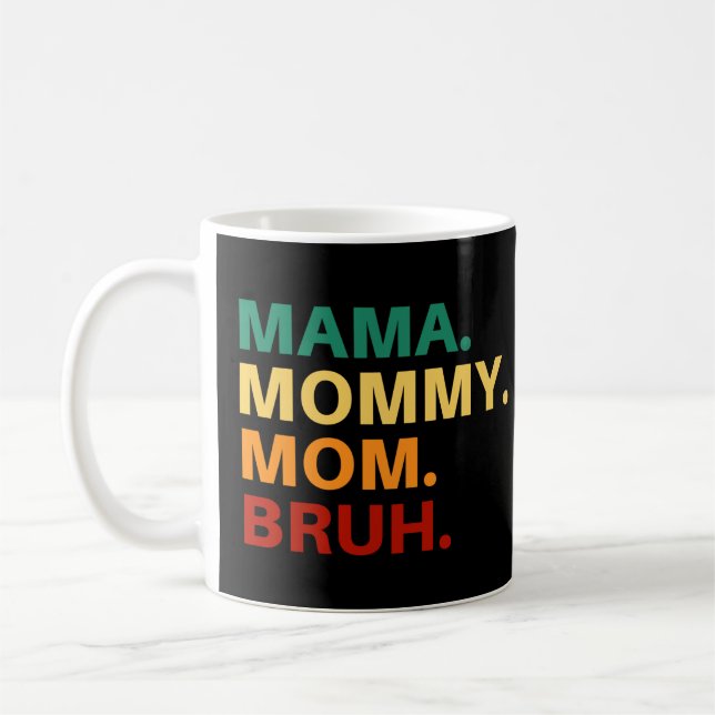 Mama mummy mum bruh coffee mug (Left)