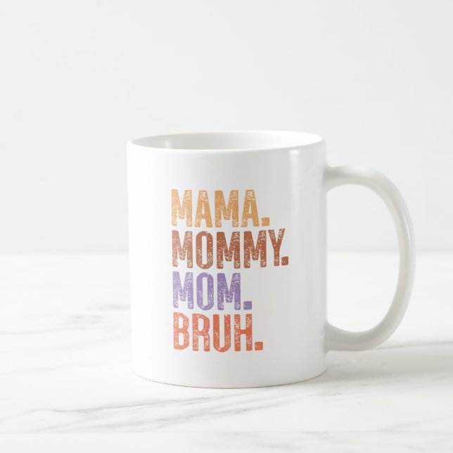 Mama. Mummy. Mum. Bruh Coffee Mug (Right)