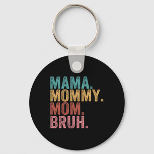 Mama Mummy Mum Bruh Funny Boy Mum Life Mothers Day Key Ring