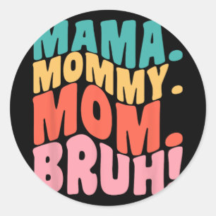 Mama Mummy Mum Bruh Groovy Mothers Day 1 Classic Round Sticker