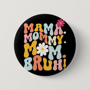 Mama Mummy Mum Bruh Groovy Mothers Day 6 Cm Round Badge
