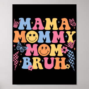 Mama Mummy Mum Bruh Happy Mothers Day Women Mum Li Poster