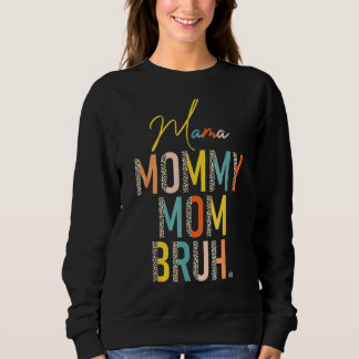 Mama Mummy Mum Bruh Leopard Vintage  Boy Mum Life  Sweatshirt