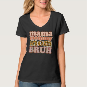 Mama Mummy Mum Bruh Leopard Vintage  Boy Mum Life T-Shirt