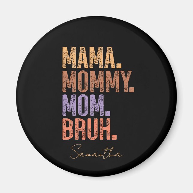 Mama. Mummy. Mum. Bruh Magnet (Front)