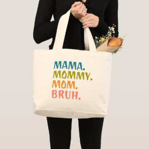 Mama Mummy Mum Bruh - Mothers Day Gift Cool Large Tote Bag