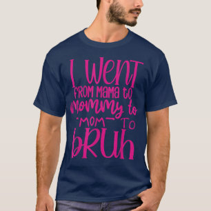 Mama Mummy Mum Bruh Mothers Day T-Shirt