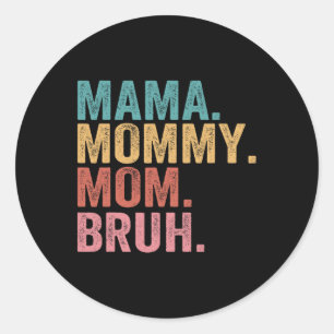 Mama Mummy Mum Bruh Mothers Day Vintage Funny Moth Classic Round Sticker