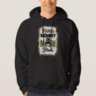Mama Mummy Mum Bruh Mummy And Me  Boy Mum Life 139 Hoodie