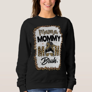 Mama Mummy Mum Bruh Mummy And Me  Boy Mum Life 139 Sweatshirt