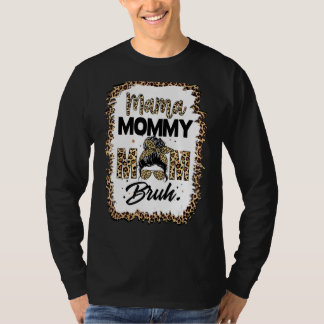 Mama Mummy Mum Bruh Mummy And Me  Boy Mum Life 139 T-Shirt