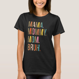 Mama Mummy Mum Bruh Mummy And Me  Boy Mum Life 177 T-Shirt