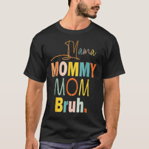 Mama Mummy Mum Bruh Mummy And Me  Boy Mum Life 1 T-Shirt