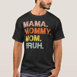 Mama Mummy Mum Bruh Mummy And Me Mum Funny Mother' T-Shirt