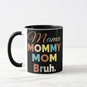 Mama Mummy Mum Bruh Mummy And Me Mum s For Women Mug