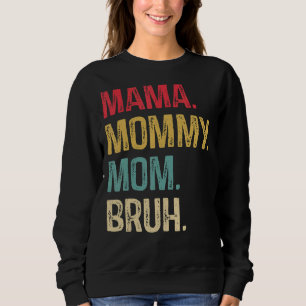 Mama Mummy Mum Bruh Mummy  Vintage 2 Sweatshirt