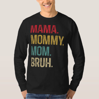 Mama Mummy Mum Bruh Mummy  Vintage 2 T-Shirt