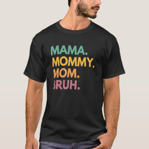 Mama Mummy Mum Bruh Retro Mummy And Me  Boy Mum Li T-Shirt