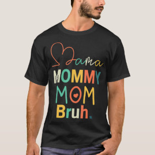 Mama Mummy Mum Bruh Retro Mummy And Me Funny Boy M T-Shirt
