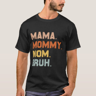 Mama Mummy Mum Bruh Retro Vintage Boys Girls Kids T-Shirt