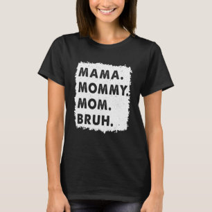 Mama Mummy Mum Bruh Retro Vintage Women Mothers Da T-Shirt