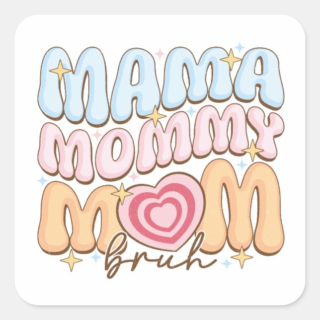 Mama Mummy Mum Bruh Square Sticker (Front)