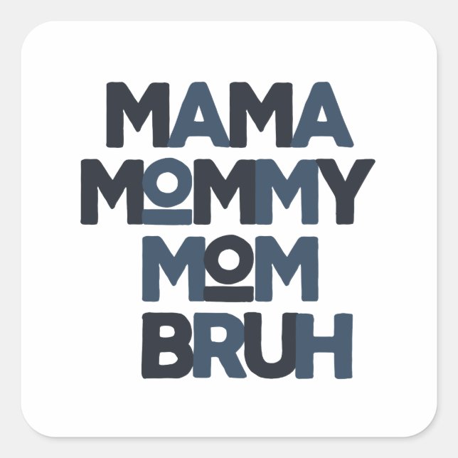 Mama Mummy Mum Bruh Square Sticker (Front)