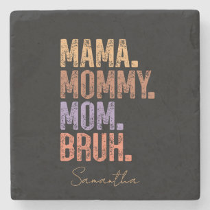 Mama. Mummy. Mum. Bruh Stone Coaster