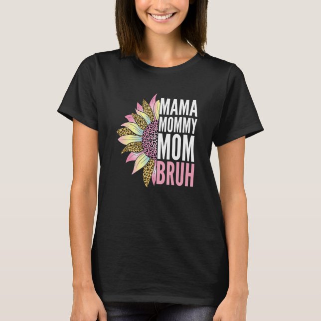 Mama Mummy Mum Bruh T-Shirt (Front)