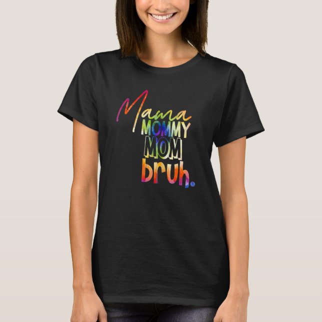 Mama Mummy Mum Bruh Tie Dye Black Queen Melanin Wo T-Shirt (Front)