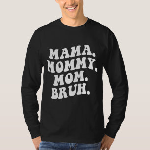 Mama Mummy Mum Bruh Wavy Groovy Retro T-Shirt