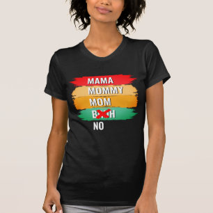Mama Mummy Mum NOT BRUH T-Shirt