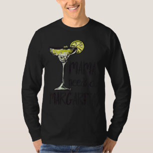 Mama Needs A Margarita  Mother's Day T-Shirt