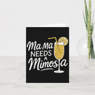 Mama Needs A Mimosa Funny Mother Brunch Quote Card