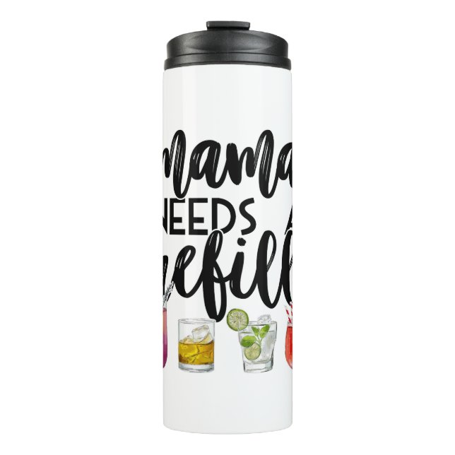 mama needs a refill thermal tumbler (Front)