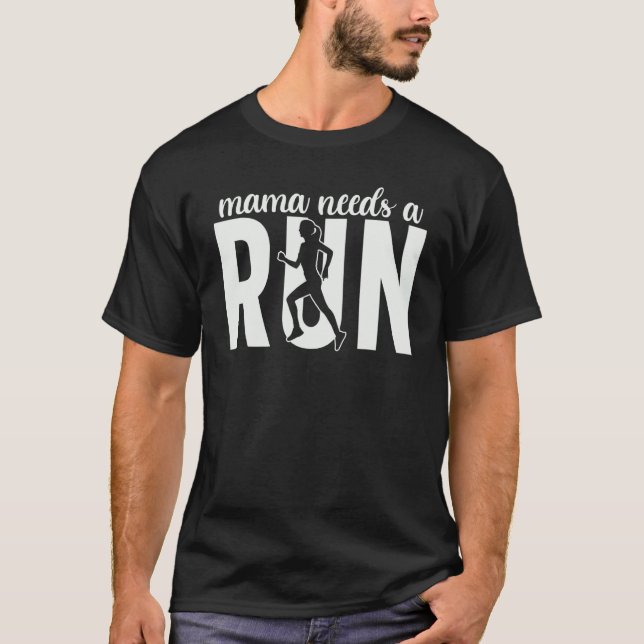 Mama Needs A Run Love To Run T-Shirt (Front)